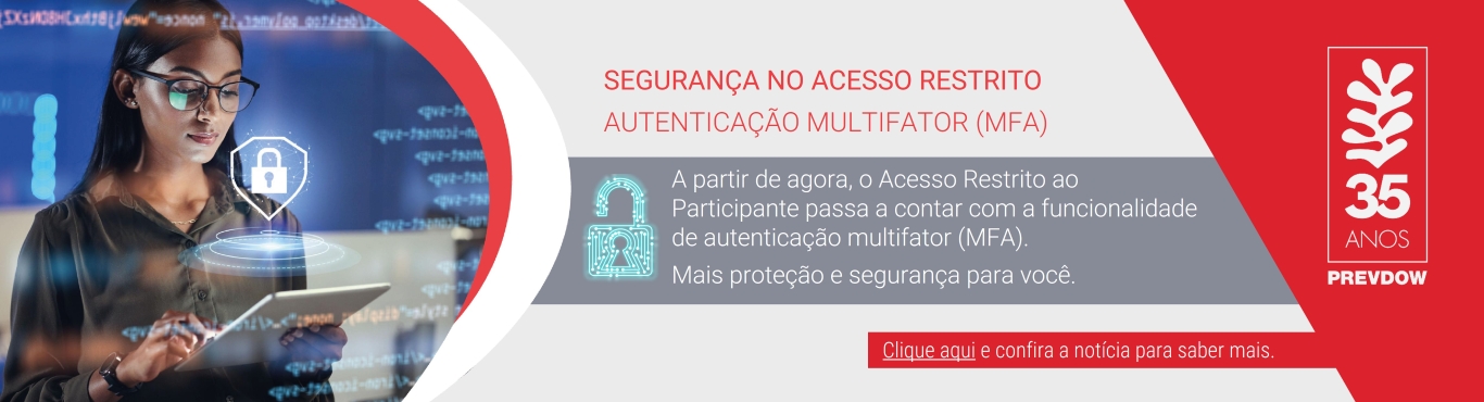 SEGURANÇA NO ACESSO RESTRITO AOS PARTICIPANTES: AUTENTICAÇÃO MULTIFATOR (MFA).
